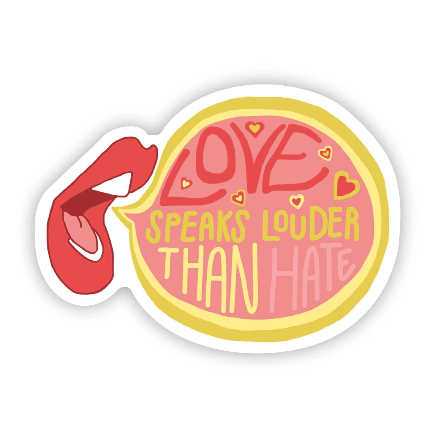 Big Moods | Love Speaks Louder Than Hate Lips | Sticker | Ohana Underground