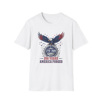 250 Years America Forged T-Shirt – 1776-2026 Patriotic Eagle Tee