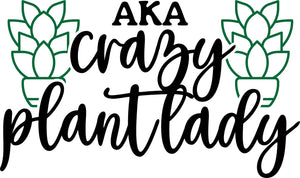 AKA Crazy Plant Lady Crew neck T-Shirt