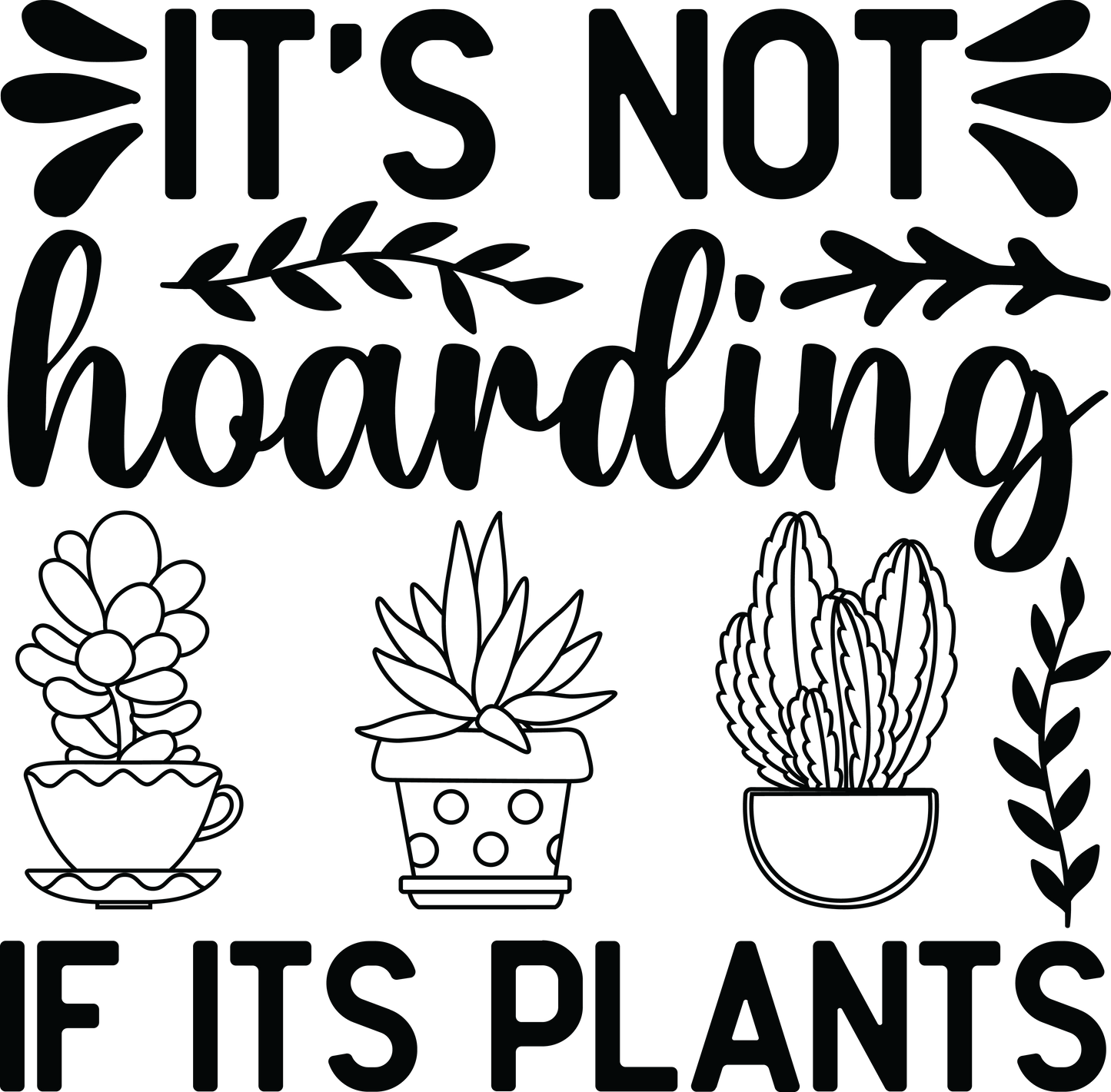 Its Not Hoarding if its Plants Crew neck T-Shirt