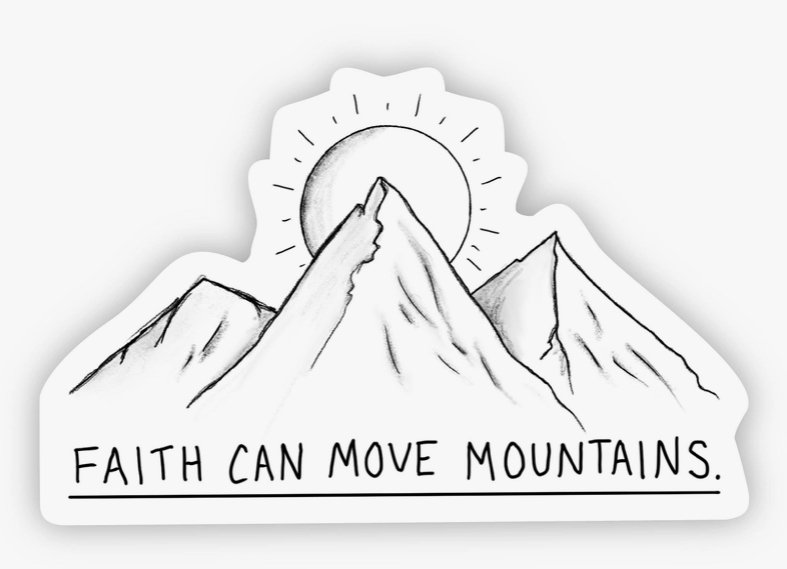 Faith Can Move Mountains Sticker