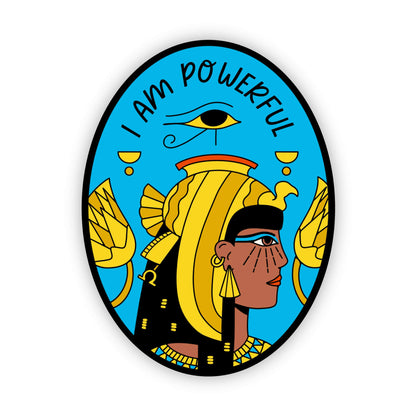 Big Moods | "I am powerful" cleopatra | Sticker | Ohana Underground