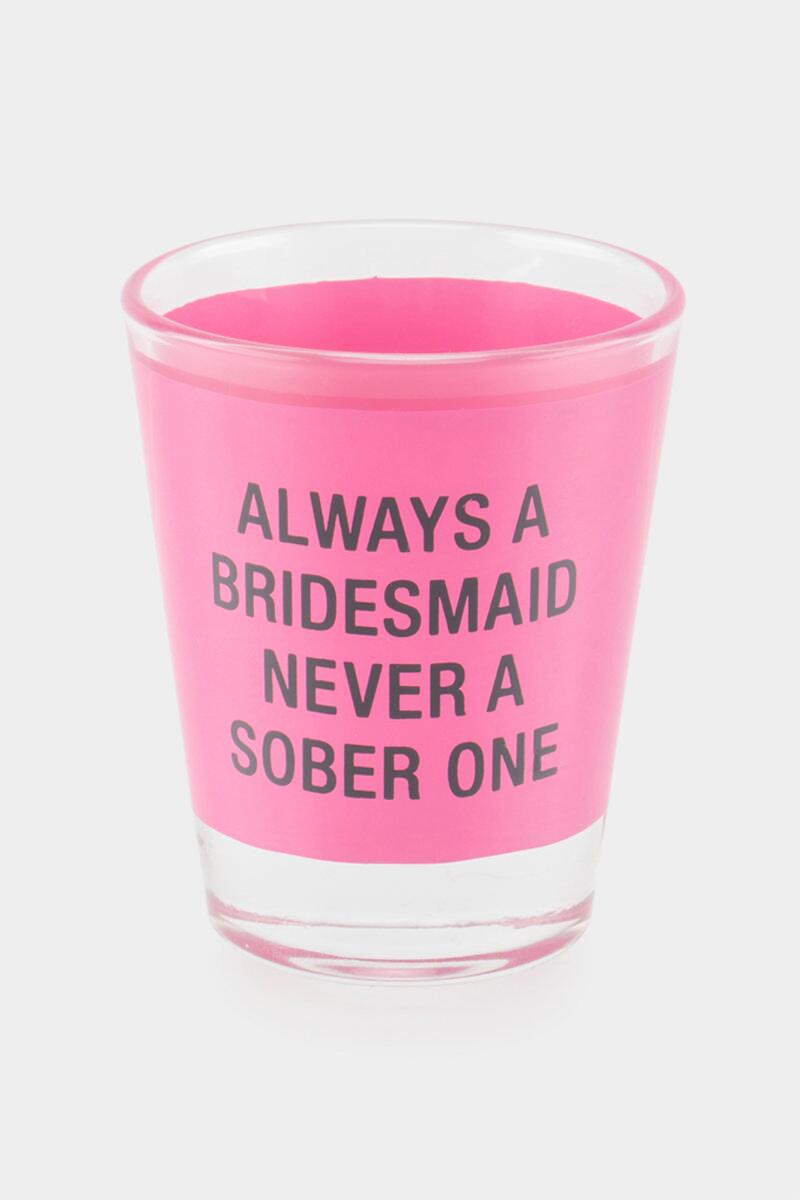 Always A Bridesmaid Shot Glass