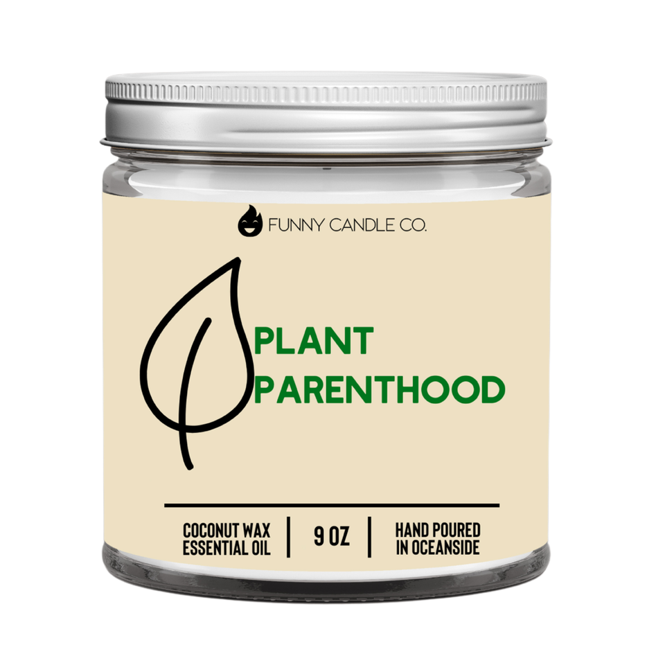 Plant Parenthood- 9oz
