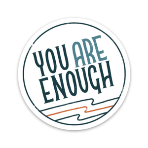 You Are Enough - Blue Mental Health Sticker
