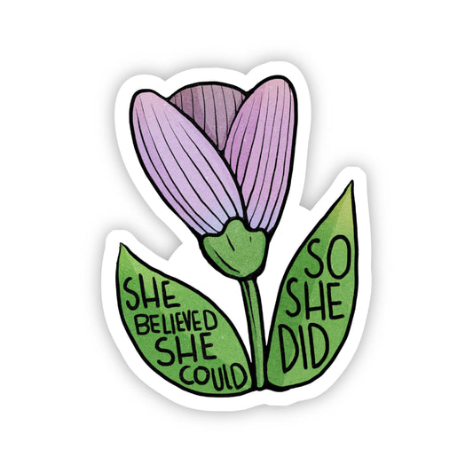 She Believed She Could, So She Did Flower Sticker