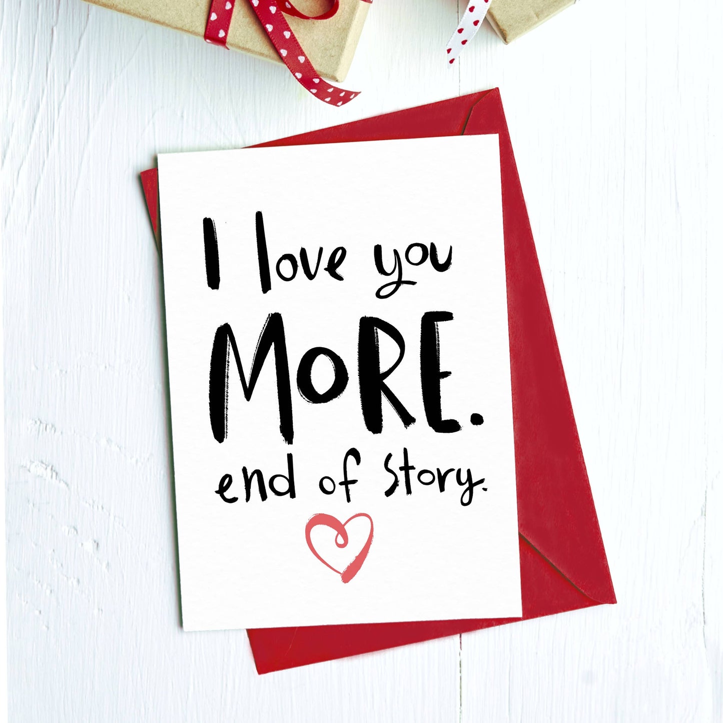 Big Moods | I Love You More. End of Story. | Greeting Card | Ohana Underground