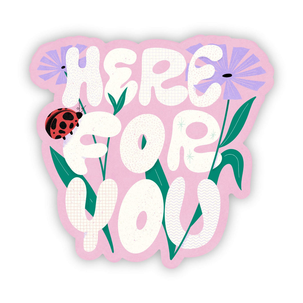 Here for you pink sticker
