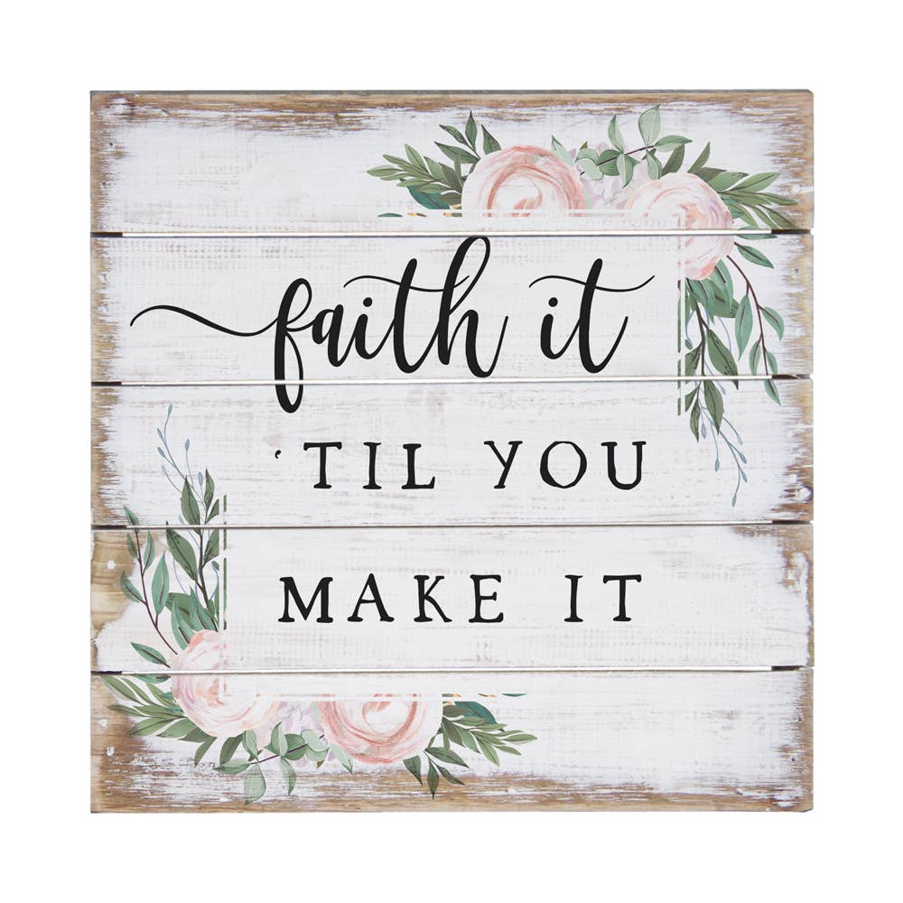 Faith It Til You Make It