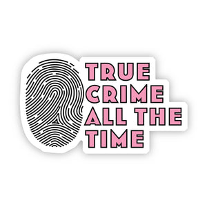 True Crime All The Time Pink Sticker