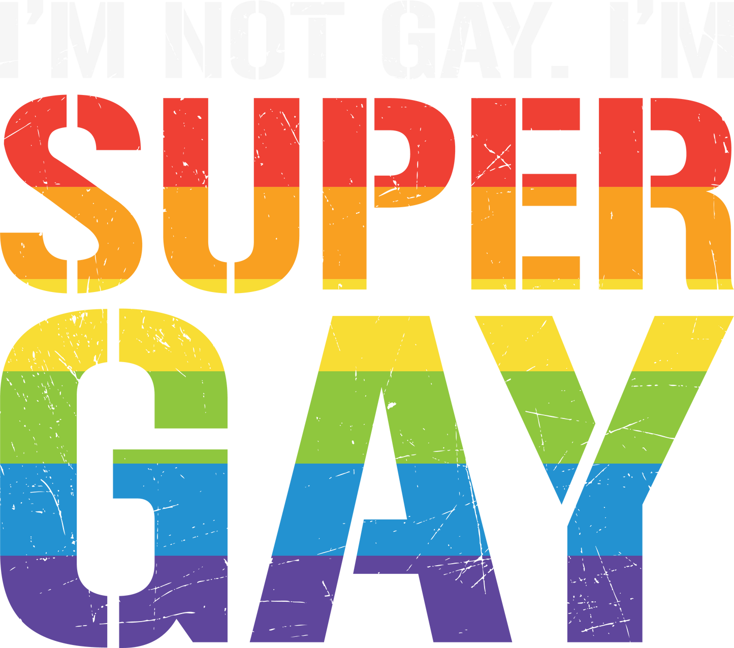 I'm Not Gay, I'm SUPER GAY Pride Hoodie