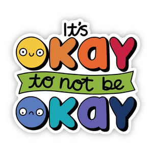 It's Okay To Not Be Okay - Mental Health Awareness Sticker