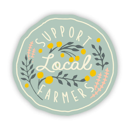 Big Moods | "Support Local Farmers" Floral | Sticker | Ohana Underground