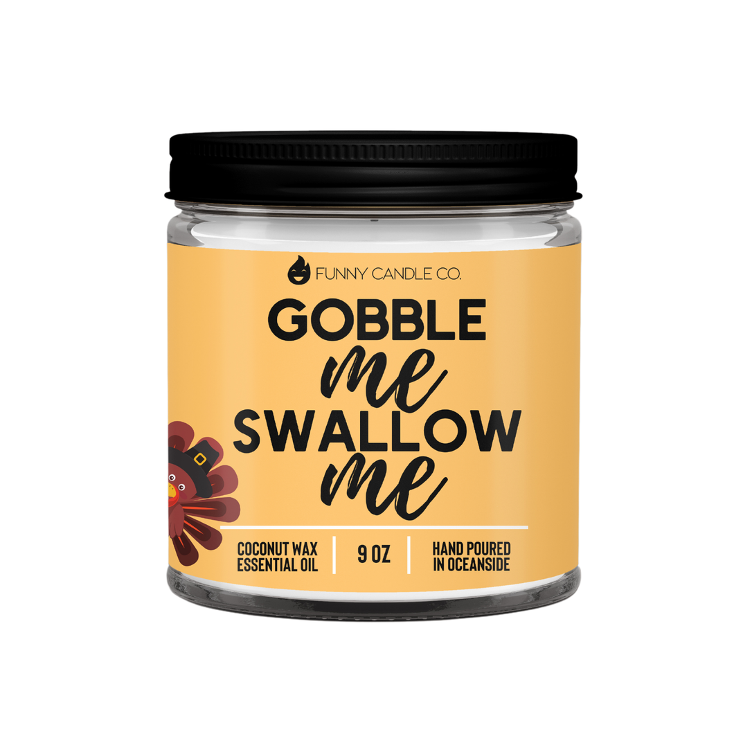 Gobble Me Swallow Me (black lid)- 9 oz Candle