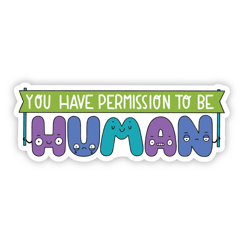 You Have Permission To Be Human Sticker