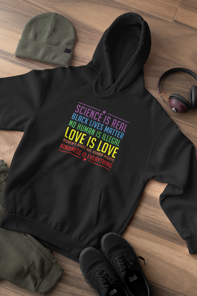 Black Rainbow Science is Real, Black lives Matter, No human is Illegal, Love is Love, Women's rights are human rights, Kindness is everything LGBTQ hoodie