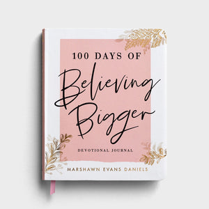 Devotional Journal ~ 100 Days of Believing Bigger